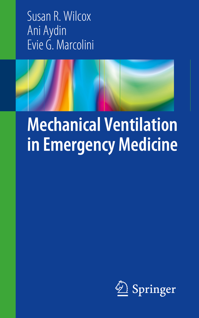 Mechanical Ventilation in Emergency Medicine - Susan Wilcox